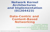 Network Kernel Architectures and Implementation (01204423) Data-Centric and Content-Based Networking Chaiporn Jaikaeo chaiporn.j@ku.ac.th Department of.