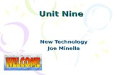 Unit Nine New Technology Joe Minella. Unit 9 assignments Unit 9 quiz Unit 9 seminar Unit 9 discussion question Unit 9 project paper CLASS WILL END JAN.