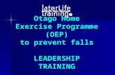 Otago Home Exercise Programme (OEP) to prevent falls LEADERSHIP TRAINING.