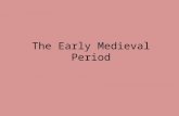The Early Medieval Period. The Age of Faith The Medieval people were fixed on one all important goal – preparation for eternal life after death The church.
