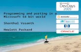 Programming and porting in a Microsoft 64 bit world Shanthal Vasanth Hewlett Packard.