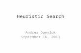 Heuristic Search Andrea Danyluk September 16, 2013.