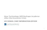 1 LEV GONICK, CHIEF INFORMATION OFFICER How Technology Will Reshape Academe After the Economic Crisis.