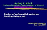 1 Andrej A. Kibrik (Institute of Linguistics, Russian Academy of Sciences) aakibrik@gmail.com aakibrik@gmail.com Basics of referential systems: Sorting.