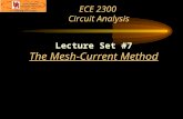 ECE 2300 Circuit Analysis Lecture Set #7 The Mesh-Current Method.