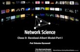 Class 9: Barabasi-Albert Model-Part I Network Science: Evolving Network Models February 2015 Prof. Boleslaw Szymanski Prof. Albert-László Barabási Dr.