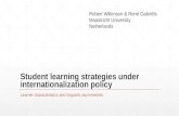Student learning strategies under internationalization policy Learner characteristics and linguistic asymmetries Robert Wilkinson & René Gabriëls Maastricht.