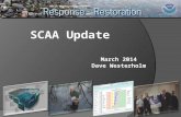 SCAA Update March 2014 Dave Westerholm. SCAA Relevant Focus Areas.....  Response  Tools  Training  Keeping up with science.