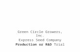Green Circle Growers, Inc. Express Seed Company Production or R&D Trial.
