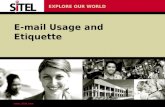 EXPLORE OUR WORLD E-mail Usage and Etiquette. Introduction E-mail is a powerful and very useful tool that can make your life easier and more efficient.