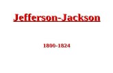 Jefferson-Jackson 1800-1824. The Revolution of 1800 By 1800 the Federalists had lost support with the passage of the Alien and Sedition Acts They also.