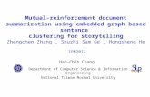 Mutual-reinforcement document summarization using embedded graph based sentence clustering for storytelling Zhengchen Zhang, Shuzhi Sam Ge, Hongsheng He.
