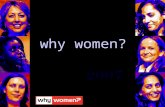 Why women?. Women’s Resource Centre Capacity building, infrastructure body for women’s organisations Provide training, one-to-one support, policy consultations,