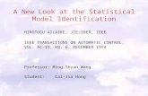 A New Look at the Statistical Model Identification HIROTUGU AI(AIKE, JIEJIBER, IEEE IEEE TRANSACTIONS ON AUTOMATIC CONTROL, VOL. AC-19, KO. 6, DECEMBER.