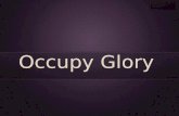Occupy Glory. Psalm 138:5-8 5 Yea, they shall sing in the ways of the LORD: for great [is] the glory of the LORD.