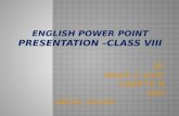 BY NINAD C UDAY VINEETH M AND ABDUL SALAM ENGLISH POWER POINT PRESENTATION –CLASS VIII.