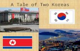 A Tale of Two Koreas. Koreas: North and South 1.“The Hermit Kingdom”: isolated themselves 2.Non-Stop Invasion(s) – Japan/China (Korea is a buffer b/w.
