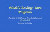 Model Checking Java Programs David Park, Ulrich Stern, Jens Skakkebaek, and David L. Dill Stanford University.