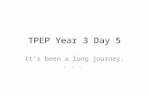 TPEP Year 3 Day 5 It’s been a long journey..... In remembrance Serving children, staff and communities 1969 - 2014.