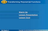 Holt Algebra 2 6-8 Transforming Polynomial Functions 6-8 Transforming Polynomial Functions Holt Algebra 2 Warm Up Warm Up Lesson Presentation Lesson Presentation.