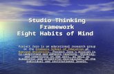 Studio Thinking Framework Eight Habits of Mind Project Zero is an educational research group at the Graduate School of Education at Harvard University.