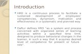 Introduction HRD is a continuous process to facilitate a sustained development of employees’ competencies, dynamism, motivation and effectiveness in a.