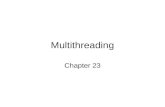 Multithreading Chapter 23. 2 Introduction Consider ability of human body to ___________ –Breathing, heartbeat, chew gum, walk … In many situations we.