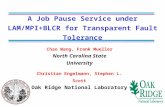 A Job Pause Service under LAM/MPI+BLCR for Transparent Fault Tolerance Chao Wang, Frank Mueller North Carolina State University Christian Engelmann, Stephen.