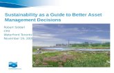 Sustainability as a Guide to Better Asset Management Decisions Robert Siddall CFO Waterfront Toronto November 19, 2008.