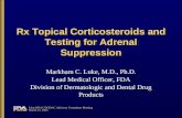 Joint NDAC/DODAC Advisory Committee Meeting March 24, 2005 Rx Topical Corticosteroids and Testing for Adrenal Suppression Markham C. Luke, M.D., Ph.D.