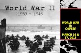 WORLD WAR II: CAUSES MARCH 16 & 17, 2015. WORLD WAR II: CAUSES Objective: SWBAT analyze and prepare a poster project through internet research. Purpose: