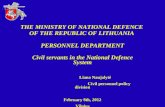 THE MINISTRY OF NATIONAL DEFENCE OF THE REPUBLIC OF LITHUANIA PERSONNEL DEPARTMENT Civil servants in the National Defence System Liana Naujalytė Civil.