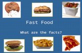 Fast Food What are the facts?. History of Fast Food White Castle was the first modern fast food chain in America (1921). Drive In’s preceded Drive Thru’s.