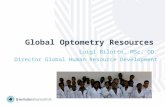 Global Optometry Resources Luigi Bilotto, MSc, OD. Director Global Human Resource Development.