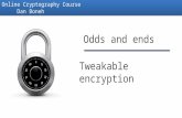 Dan Boneh Odds and ends Tweakable encryption Online Cryptography Course Dan Boneh.