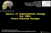 Basics of Experimental Design for fMRI: Event-Related Designs  Last Update: January 18, 2012 Last Course: Psychology 9223,