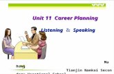 Unit 11 Career Planning Listening ＆ Speaking Unit 11 Career Planning Listening ＆ Speaking Ma Rong Ma Rong Tianjin Nankai Secondary Vocational School Tianjin.