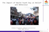 WYD 08 1 Andrew Singleton (Monash University) SSSR 2009 Denver The Impact of World Youth Day on Belief and Behaviour.