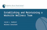 Establishing and Maintaining a Worksite Wellness Team Jessie L. Sandoval Wellness Consultant.