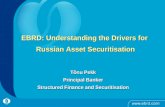 EBRD: Understanding the Drivers for Russian Asset Securitisation Tõnu Pekk Principal Banker Structured Finance and Securitisation.