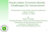 1 Rural-Urban Common Bonds: Challenges for Governance Presentation for the CRRF Annual Conference Tweed, Ontario October 14, 2004 by Mark Partridge Canada.