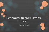 Learning Disabilities (LD) Becca Holey. KWL What are Learning Disabilities (LD) Learning Disabilities are a neurologically based processing problem.