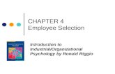 CHAPTER 4 Employee Selection Introduction to Industrial/Organizational Psychology by Ronald Riggio.