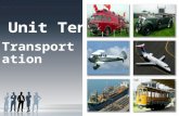 Unit Ten Transportation. Learning objectives To describe methods of transportation To grasp clauses of shipment To identify shipping instructing and shipping.