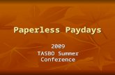 Paperless Paydays 2009 TASBO Summer Conference. Welcome Jon Graswich, CPA Chief Financial Officer Northwest Independent School District jgraswich@nisdtx.orgjgraswich@nisdtx.org(817)
