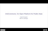 InfoCommons: An Open Platform for Public Data Josh Knauer MAYA Design.