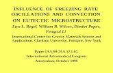 INFLUENCE OF FREEZING RATE OSCILLATIONS AND CONVECTION ON EUTECTIC MICROSTRUCTURE Liya L. Regel, William R. Wilcox, Dimitri Popov, Fengcui Li International.