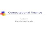 Computational Finance Lecture 6 Black-Scholes Formula.