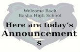 Here are today’s Announcements Welcome Back Basha High School.