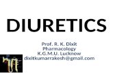 DIURETICS Prof. R. K. Dixit Pharmacology K.G.M.U. Lucknow dixitkumarrakesh@gmail.com.
